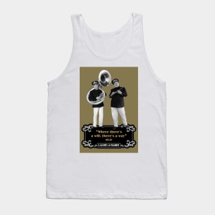 Laurel & Hardy Quotes: “Where There’s A Will, There's A Way” Tank Top